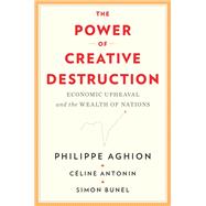 The Power of Creative Destruction,9780674258662 The Power of Creative Destruction,9780674258662