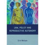Law, Policy and Reproductive Autonomy,9781841138671 Law, Policy and Reproductive Autonomy,9781841138671