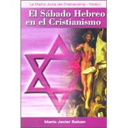Sabado Hebreo En El Cristianismo, El - Tomo 2,9789874378675 Sabado Hebreo En El Cristianismo, El - Tomo 2,9789874378675