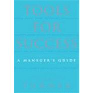 Tools for Success : A Manager's Guide,9780077098704 Tools for Success : A Manager's Guide,9780077098704