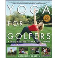 Yoga for Golfers A Unique Mind-Body Approach to Golf Fitness,9780071428705 Yoga for Golfers A Unique Mind-Body Approach to Golf Fitness,9780071428705
