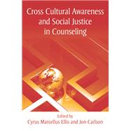 Cross Cultural Awareness and Social Justice in Counseling,9781135918705 Cross Cultural Awareness and Social Justice in Counseling,9781135918705