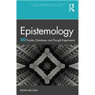 Epistemology: 50 Puzzles, Paradoxes, and Thought Experiments,9780367638733 Epistemology: 50 Puzzles, Paradoxes, and Thought Experiments,9780367638733