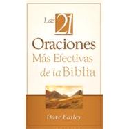 Las 21 Oraciones Mas Eficaces de la Biblia / The 21 Most Effective Prayers of the Bible,9781602608733 Las 21 Oraciones Mas Eficaces de la Biblia / The 21 Most Effective Prayers of the Bible,9781602608733