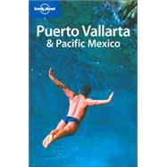 Lonely Planet Puerto Vallarta & Pacific Mexico,9781740598736 Lonely Planet Puerto Vallarta & Pacific Mexico,9781740598736
