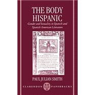 The Body Hispanic Gender and Sexuality in Spanish and Spanish American Literature,9780198158745 The Body Hispanic Gender and Sexuality in Spanish and Spanish American Literature,9780198158745