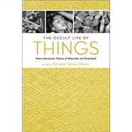 The Occult Life of Things,9780816528745 The Occult Life of Things,9780816528745
