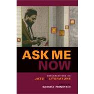 Ask Me Now : Conversations on Jazz and Literature,9780253218766 Ask Me Now : Conversations on Jazz and Literature,9780253218766