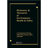 Dictionary & Thesaurus of Environment, Health & Safety,9780873718769 Dictionary & Thesaurus of Environment, Health & Safety,9780873718769