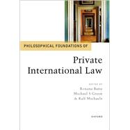 Philosophical Foundations of Private International Law,9780192858771 Philosophical Foundations of Private International Law,9780192858771