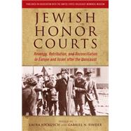 Jewish Honor Courts: Revenge, Retribution, and Reconciliation in Europe and Israel After the Holocaust,9780814338773 Jewish Honor Courts: Revenge, Retribution, and Reconciliation in Europe and Israel After the Holocaust,9780814338773