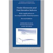 Finite Elements and Fast Iterative Solvers with Applications in Incompressible Fluid Dynamics,9780199678792 Finite Elements and Fast Iterative Solvers with Applications in Incompressible Fluid Dynamics,9780199678792