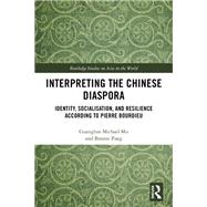 Interpreting the Chinese Diaspora,9781351118798 Interpreting the Chinese Diaspora,9781351118798