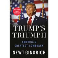 Trump’s Triumph America’s Greatest Comeback,9781546008798 Trump’s Triumph America’s Greatest Comeback,9781546008798