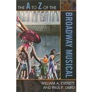 The a to Z of the Broadway Musical,9780810868816 The a to Z of the Broadway Musical,9780810868816