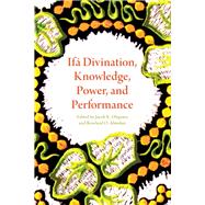 Ifa Divination, Knowledge, Power, and Performance,9780253018823 Ifa Divination, Knowledge, Power, and Performance,9780253018823