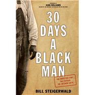 30 Days a Black Man The Forgotten Story That Exposed the Jim Crow South,9781493038824 30 Days a Black Man The Forgotten Story That Exposed the Jim Crow South,9781493038824