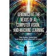 Genomics at the Nexus of AI, Computer Vision, and Machine Learning,9781394268832 Genomics at the Nexus of AI, Computer Vision, and Machine Learning,9781394268832