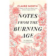Notes from the Burning Age,9780316498838 Notes from the Burning Age,9780316498838