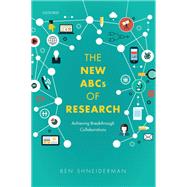 The New ABCs of Research Achieving Breakthrough Collaborations,9780198758839 The New ABCs of Research Achieving Breakthrough Collaborations,9780198758839