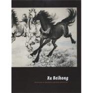 Xu Beihong: Pioneer of Modern Chinese Painting,9780914738848 Xu Beihong: Pioneer of Modern Chinese Painting,9780914738848