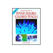 Painting With Water-Soluble Colored Pencils,9780891348849 Painting With Water-Soluble Colored Pencils,9780891348849