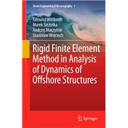 Rigid Finite Element Method in Analysis of Dynamics of Offshore Structures,9783642298851 Rigid Finite Element Method in Analysis of Dynamics of Offshore Structures,9783642298851