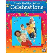 Create Healthy, Active Celebrations,9781523438853 Create Healthy, Active Celebrations,9781523438853