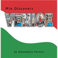 Mia Discovers Venice,9781665538855 Mia Discovers Venice,9781665538855