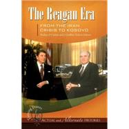The Reagan Era from the Iran Crisis to Kosovo,9781851098859 The Reagan Era from the Iran Crisis to Kosovo,9781851098859
