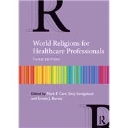 World Religions for Healthcare Professionals,9781003288862 World Religions for Healthcare Professionals,9781003288862