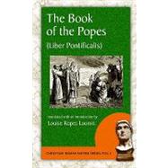The Book of the Popes: To the Pontificate of Gregory I, Liber Pontificalis,9781889758862 The Book of the Popes: To the Pontificate of Gregory I, Liber Pontificalis,9781889758862