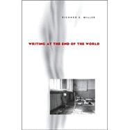 Writing at the End of the World,9780822958864 Writing at the End of the World,9780822958864