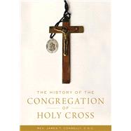 The History of the Congregation of Holy Cross,9780268108878 The History of the Congregation of Holy Cross,9780268108878