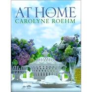 At Home With Carolyne Roehm,9780767908887 At Home With Carolyne Roehm,9780767908887