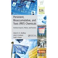 Persistent, Bioaccumulative, and Toxic (PBT) Chemicals,9781351228893 Persistent, Bioaccumulative, and Toxic (PBT) Chemicals,9781351228893