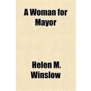 A Woman for Mayor,9781153768900 A Woman for Mayor,9781153768900