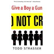 Give a Boy a Gun,9780689848933 Give a Boy a Gun,9780689848933