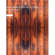 Short Works of John Fox, Jr.,9781437528947 Short Works of John Fox, Jr.,9781437528947