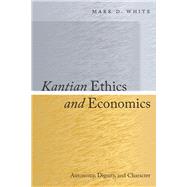 Kantian Ethics and Economics,9780804768948 Kantian Ethics and Economics,9780804768948