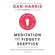 Meditation for Fidgety Skeptics A 10% Happier How-to Book,9780399588969 Meditation for Fidgety Skeptics A 10% Happier How-to Book,9780399588969