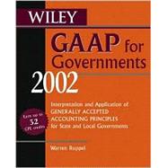 Wiley Gaap for Governments 2002: Interpretation and Application of Generally Accepted Accounting Principles for State and Local Governments,9780471438977 Wiley Gaap for Governments 2002: Interpretation and Application of Generally Accepted Accounting Principles for State and Local Governments,9780471438977