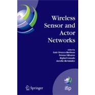 Wireless Sensor and Actor Networks : Ifip Wg 6. 8 First International Conference on Wireless Sensor and Actor Networks, Wsan'07, Albacete, Spain, September 24-26 2007,9780387748986 Wireless Sensor and Actor Networks : Ifip Wg 6. 8 First International Conference on Wireless Sensor and Actor Networks, Wsan'07, Albacete, Spain, September 24-26 2007,9780387748986