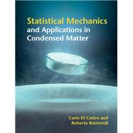 Statistical Mechanics and Applications in Condensed Matter,9781316348987 Statistical Mechanics and Applications in Condensed Matter,9781316348987
