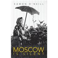 Moscow is Silent,9781665748995 Moscow is Silent,9781665748995