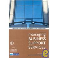 Managing Business Support Services: Strategies for Outsourcing and Facilities Management,9780749439002 Managing Business Support Services: Strategies for Outsourcing and Facilities Management,9780749439002