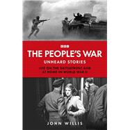 The People’s War Forgotten Voices from World War Two,9781785949005 The People’s War Forgotten Voices from World War Two,9781785949005