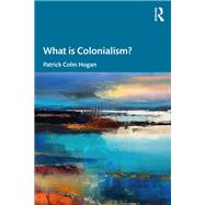 What is Colonialism?,9781003449010 What is Colonialism?,9781003449010