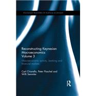 Reconstructing Keynesian Macroeconomics Volume 3,9780367669027 Reconstructing Keynesian Macroeconomics Volume 3,9780367669027