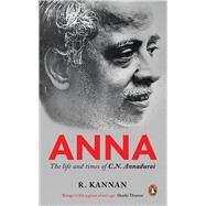 Anna Life And Times Of C.N. Annadurai,9780143429036 Anna Life And Times Of C.N. Annadurai,9780143429036